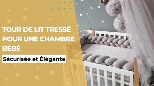 Tour de Lit Tressé Pour une Chambre Bébé Sécurisée et Élégante - MamSphere