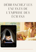 Débranchez les enfants de l'emprise des écrans | E-Book
