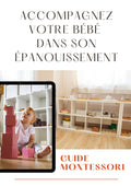 Accompagnez votre bébé dans son épanouissement _Guide Montessori | E-BOOK
